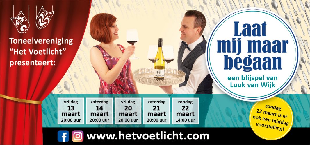 Het Voetlicht speelt het blijspel Laat mij maar Begaan! van Luuk van Wijk in Theater CulturA & Zo!