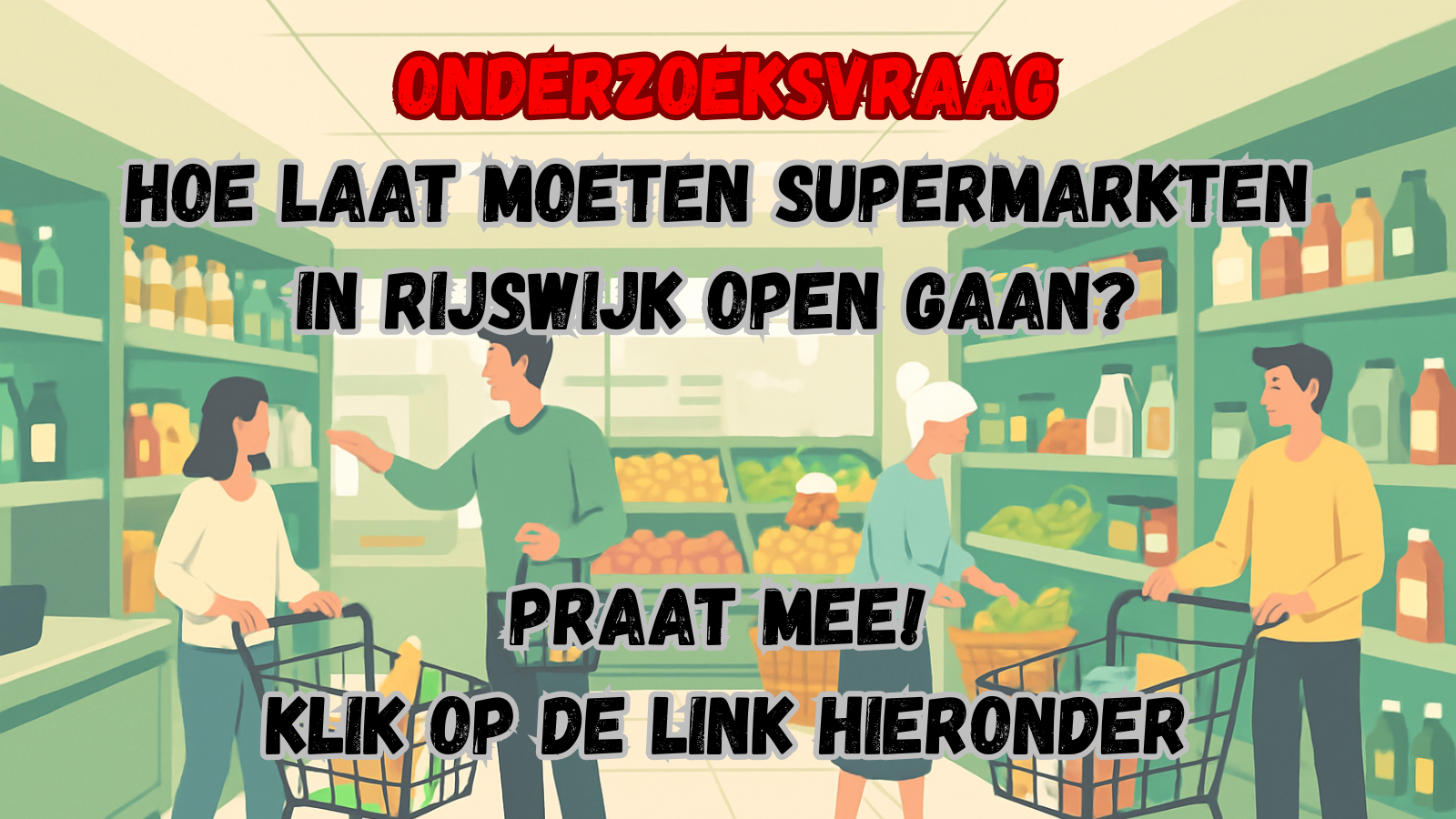 ONDERZOEK: Hoe laat wil jij dat de supermarkten in Rijswijk open gaan?